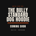 Bully Standard Dog Hoodie coming soon